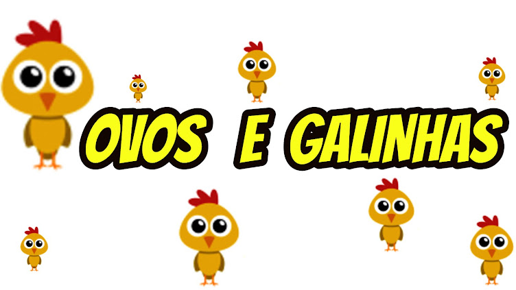 Ovos e Galinhas
