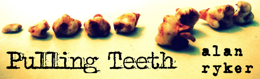 Pulling Teeth - Alan Ryker