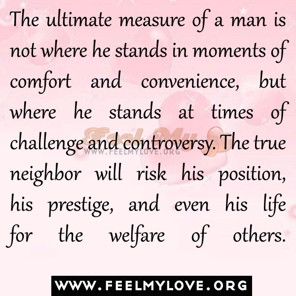 The Ultimate Measure Of A Man Is Not Where He Stands Essay