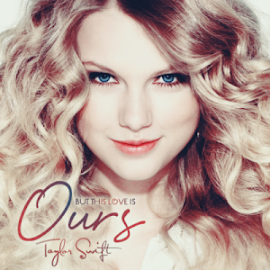 Taylor Swift - Ours