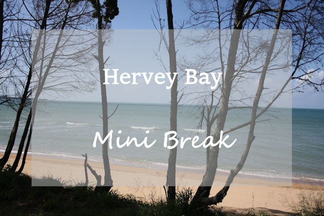 Hervey Bay Mini Break