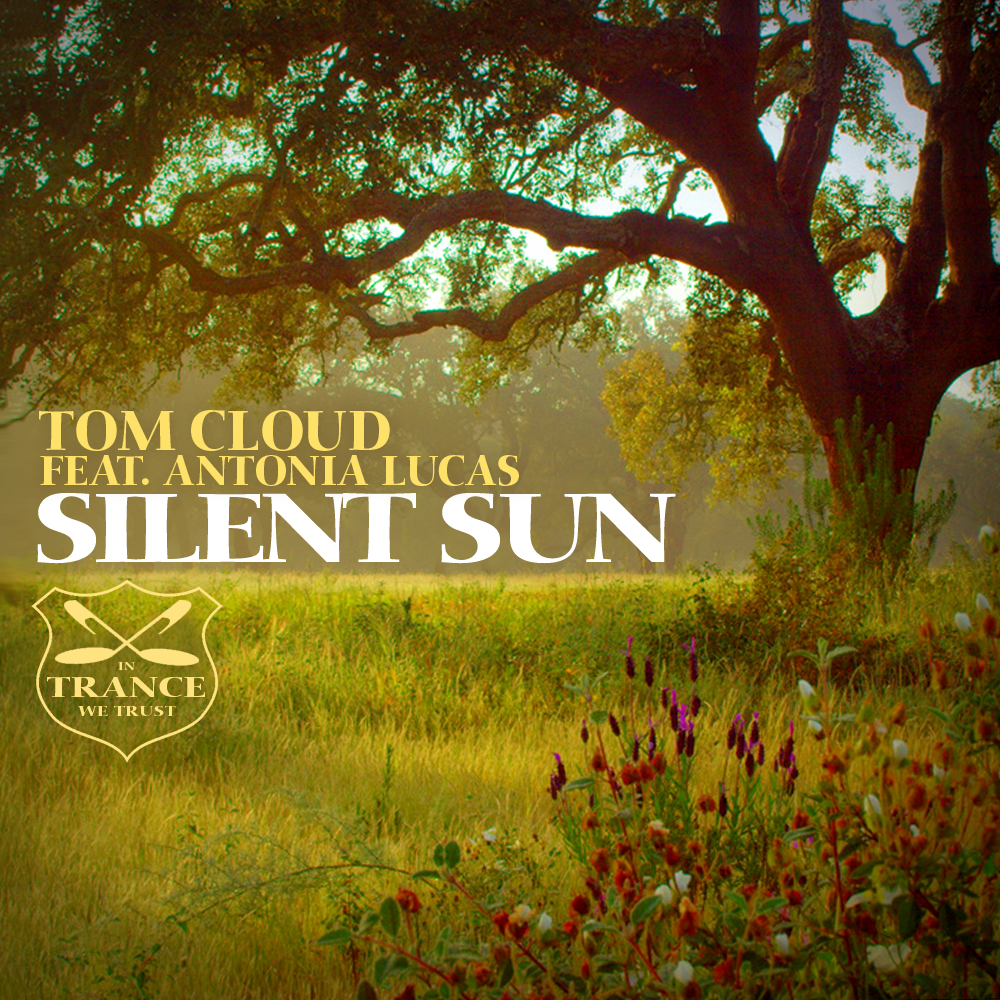 Tom Cloud Feat. Antonia Lucas - Silent Sun (The Remixes) Tom Cloud Feat. Antonia Lucas - Silent Sun (The Remixes)