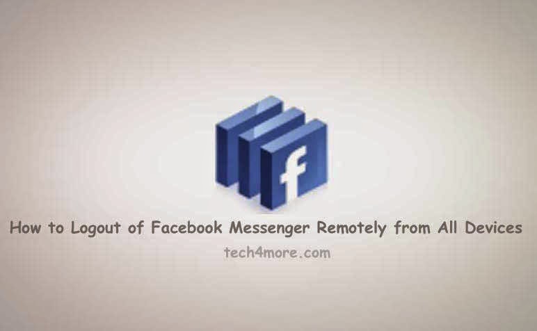 How to Logout of Facebook Messenger Remotely from All Devices