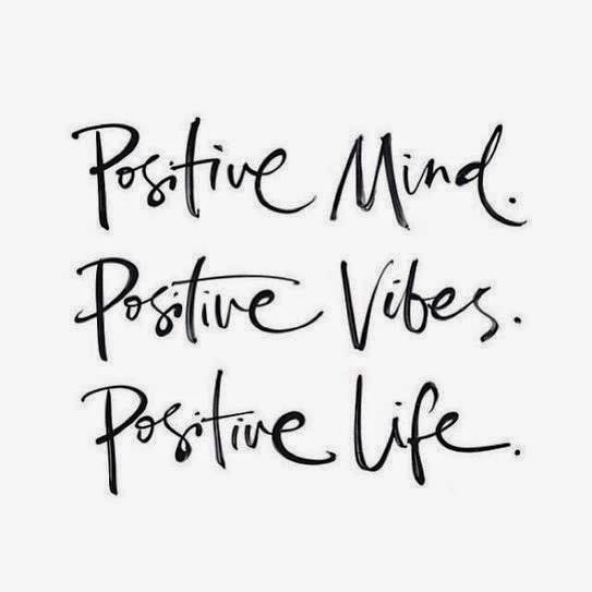 Positive Minds, Positive Vibes, Positive Life from Pinterest