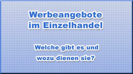 Werbeangebote im Einzelhandel Werbeangebote im Einzelhandel