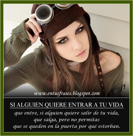 Frases Entusfrases Si Alguien Quiere Entrar A Tu Vida