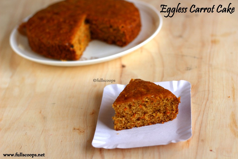 Eggless Carrot Cake Full Scoops A food blog with easy,simple