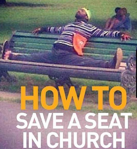 How to save a seat in Church Christian Funny Pictures A time to laugh