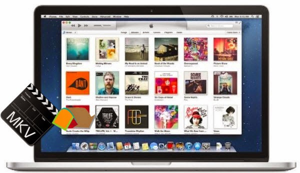 import your MKV files to iTunes import your MKV files to iTunes