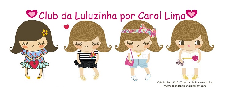 ჱܓClub da Luluzinha por Carol Lima ®