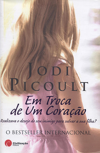 Em Troca de Um Coração, de Jodi Picoult Em Troca de Um Coração, de Jodi Picoult