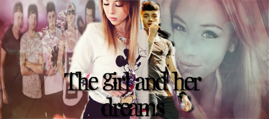 The girl and her dreams [Zayn Malik Fanfiction]