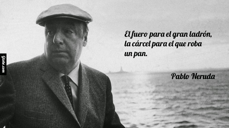 Justiça burguesa, para Pablo Neruda.