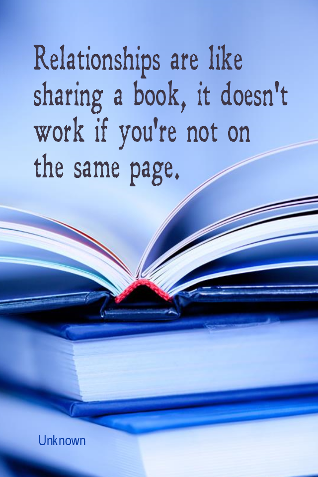 visual quote - image quotation for MARRIAGE - Relationships are like sharing a book, it doesn't work if you're not on the same page. - Unknown