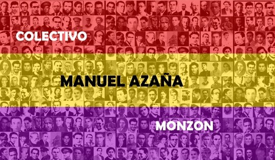 COLECTIVO MANUEL AZAÑA - MONZON