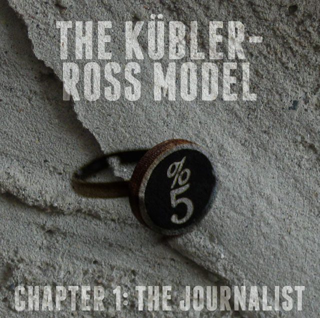 The Goat's Nest Short Stories Presents: The Kübler-Ross Model: Chapter 1: The Journalist