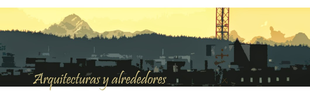 Arquitecturas y alrededores