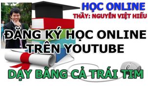 Khóa học online Học kì 1 và Học kì 2 năm học 2019 - 2020 với Thầy Nguyễn Việt Hiếu