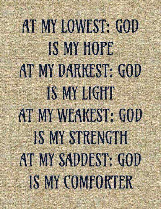 At My Lowest God Is My Hope At My Darkest God Is My Light At My