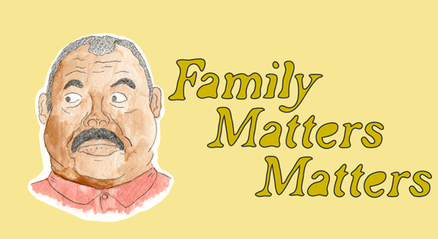 Family Matters Matters