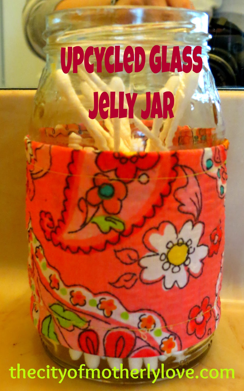City of Motherly Love Upcycled Glass Jelly Jar From Trash to