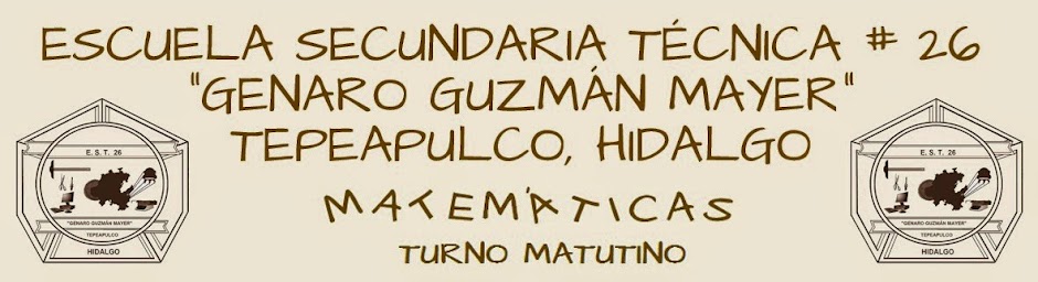 Escuela Secundaria Técnica # 26 Actividades de matemáticas para el turno matutino