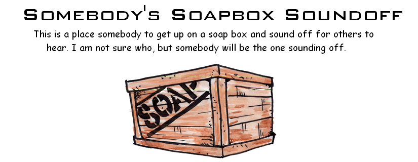 Somebody's Soapbox Soundoff