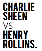 charlie sheen vs henry rollins | uk | music and lifestyle blog