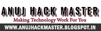 Anuj Hack Master | Making Technology Work For You