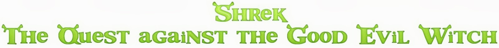 Shrek - The Quest against the Good-Evil Witch