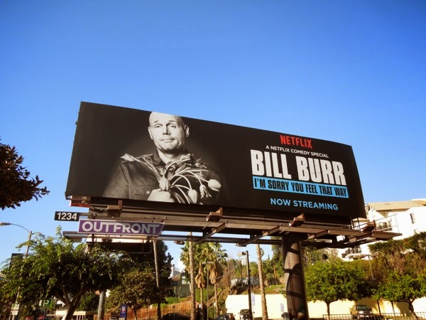 Bill Burr I'm sorry you feel that way Netflix billboard Bill Burr I'm sorry you feel that way Netflix billboard