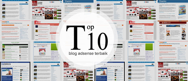 Blog AdSense Berpenghasilan Terbesar di Indonesia Top 10 Blog AdSense Berpenghasilan Terbesar di Indonesia