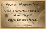 Faça um blogueiro feliz!