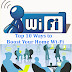 Top 10 Ways to Boost Your Home Wi-Fi