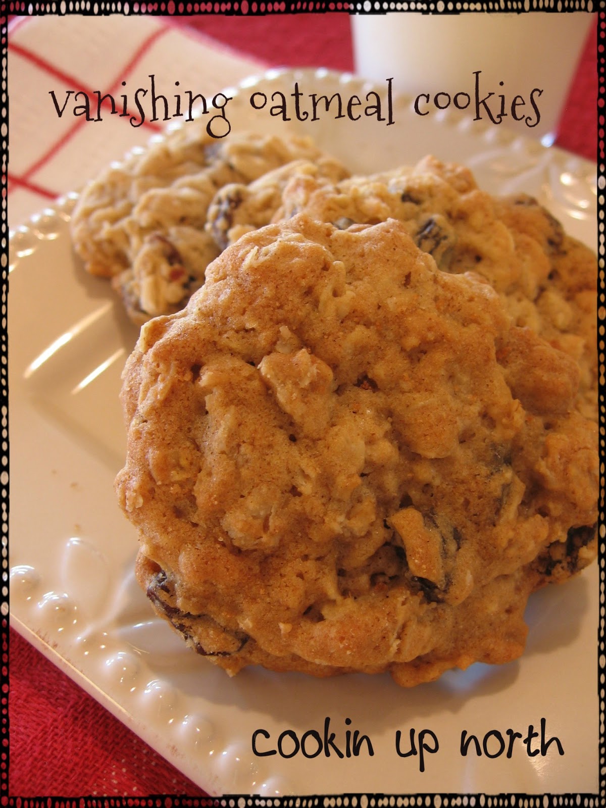 cookin' up north Vanishing Oatmeal Cookies