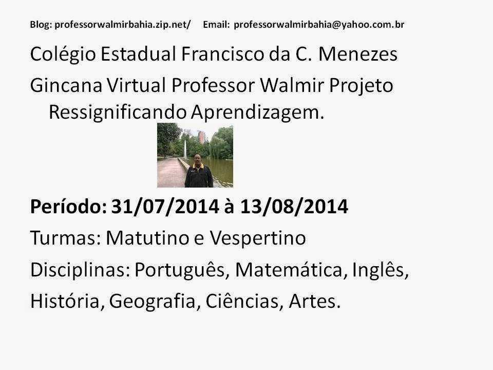 http://professorwalmirbahia3.blogspot.com.br/2014/07/gincana-virtual-ressignificando.html