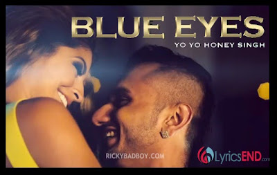 Blue Eyes Lyrics Yo Yo Honey Singh Songs Mp3 Hindi Songs Lyrics