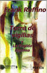 LIBROS Y PREMIOS "Torre de vigilias" y "Fingida lágrima" (Año 2003/140 págs/75 poemas).