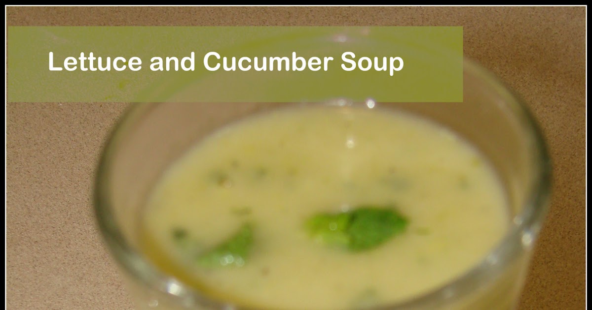 Show and Tell Lettuce and Cucumber soup (Microwave)