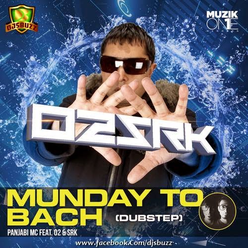 Munday To Back Ke  – Panjabi MC Feat [DJ O2 & SRK] Dubstep Remix