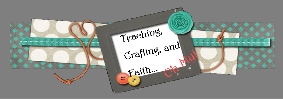 Teaching, Crafting, and Faith... Oh My!