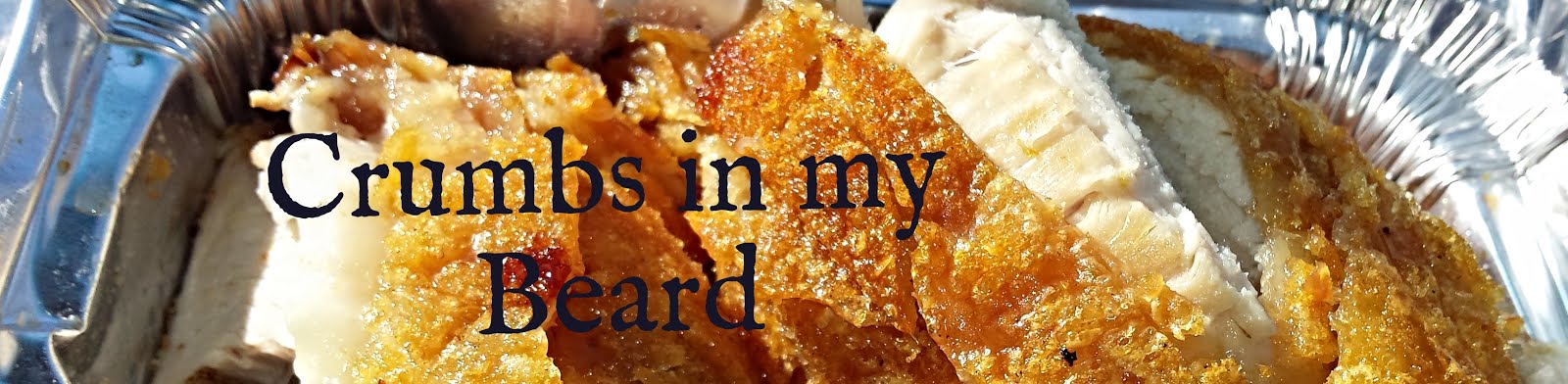 Crumbs in my Beard