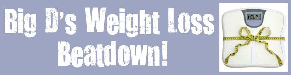 Big D's Weight Loss Beatdown!!