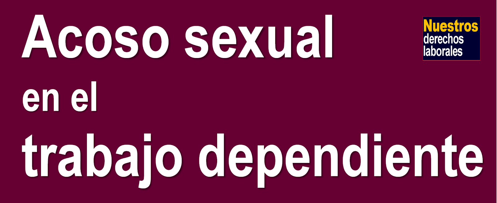 ACOSO SEXUAL EN EL TRABAJO DEPENDIENTE.