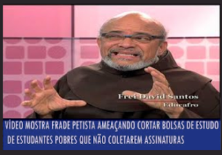 Frei petista David dos Santos ameaça com terror psicológico alunos que se recusam a ajudar PT