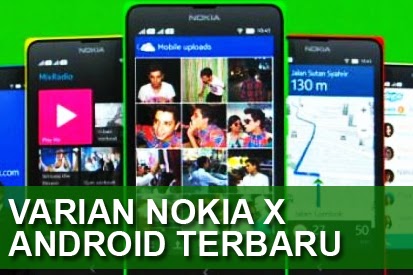 Spesifikasi dan Harga 3 Varian Nokia X Android 3 Varian Nokia X Android