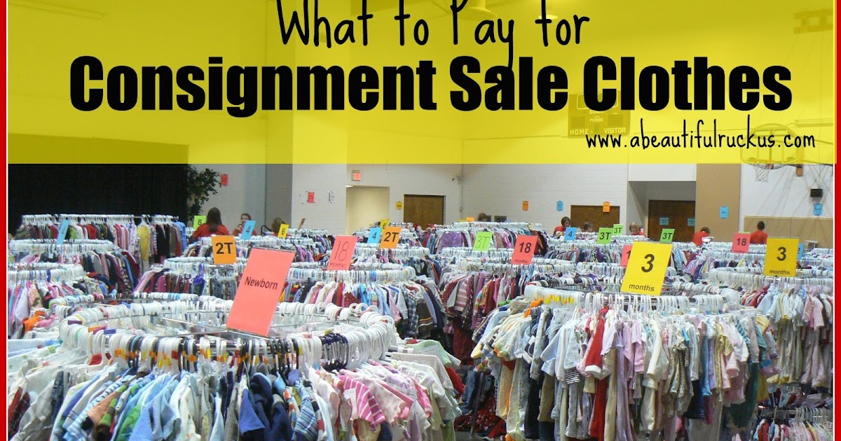 A Beautiful Ruckus What to Pay for Consignment Sale Clothes