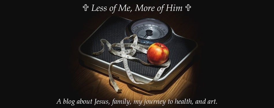 LESS of Me, More of Him, a Blog about Life