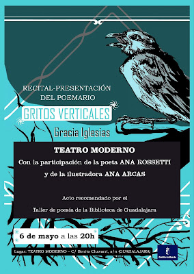 Cartel de la presentación del libro GRITOS VERTICALES de Gracia Iglesias en el Teatro Moderno de Guadalajara Gritos verticales, Gracia Iglesias, Cangrejo Pistolero Ediciones, perfo-recital, Antonio G Villarán, Ana Arcas, Ana Rossetti, Teatro Moderno, Rafael de Lucas