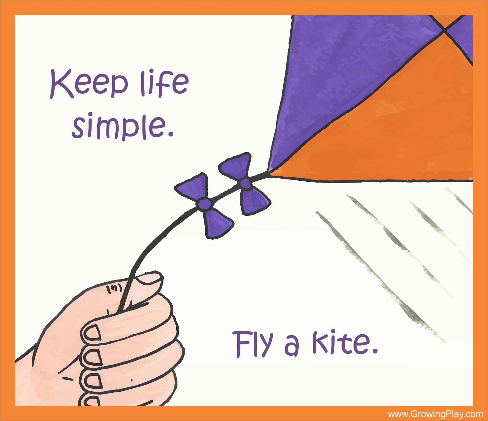 Growing Play Keep Life Simple Fly a Kite